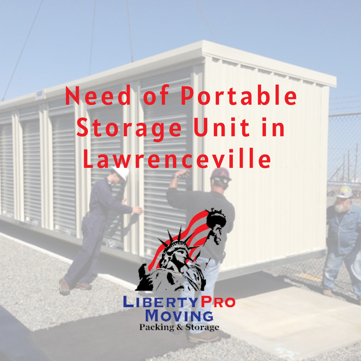 Why Should You Consider A Portable Storage Unit in Lawrenceville, GA?